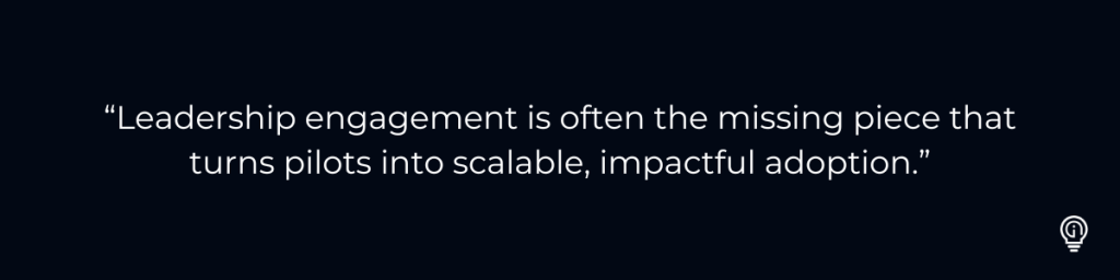 “Leadership engagement is often the missing piece that turns pilots into scalable, impactful adoption.” Microsoft 365 Copilot